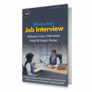 Mastering Hotel & Cruise Ship Job Interview: Rahasia Lulus Interview Kerja Internasional